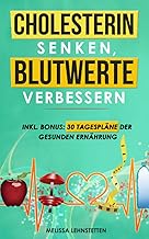 Cholesterin senken, Blutwerte verbessern: Choleste