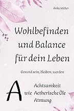 Wohlbefinden und Balance für dein Leben: Gesund se